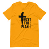 Trust The Plan- Short-Sleeve Unisex T-Shirt