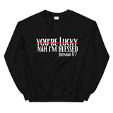 Nah I'm Blessed Unisex Sweatshirt