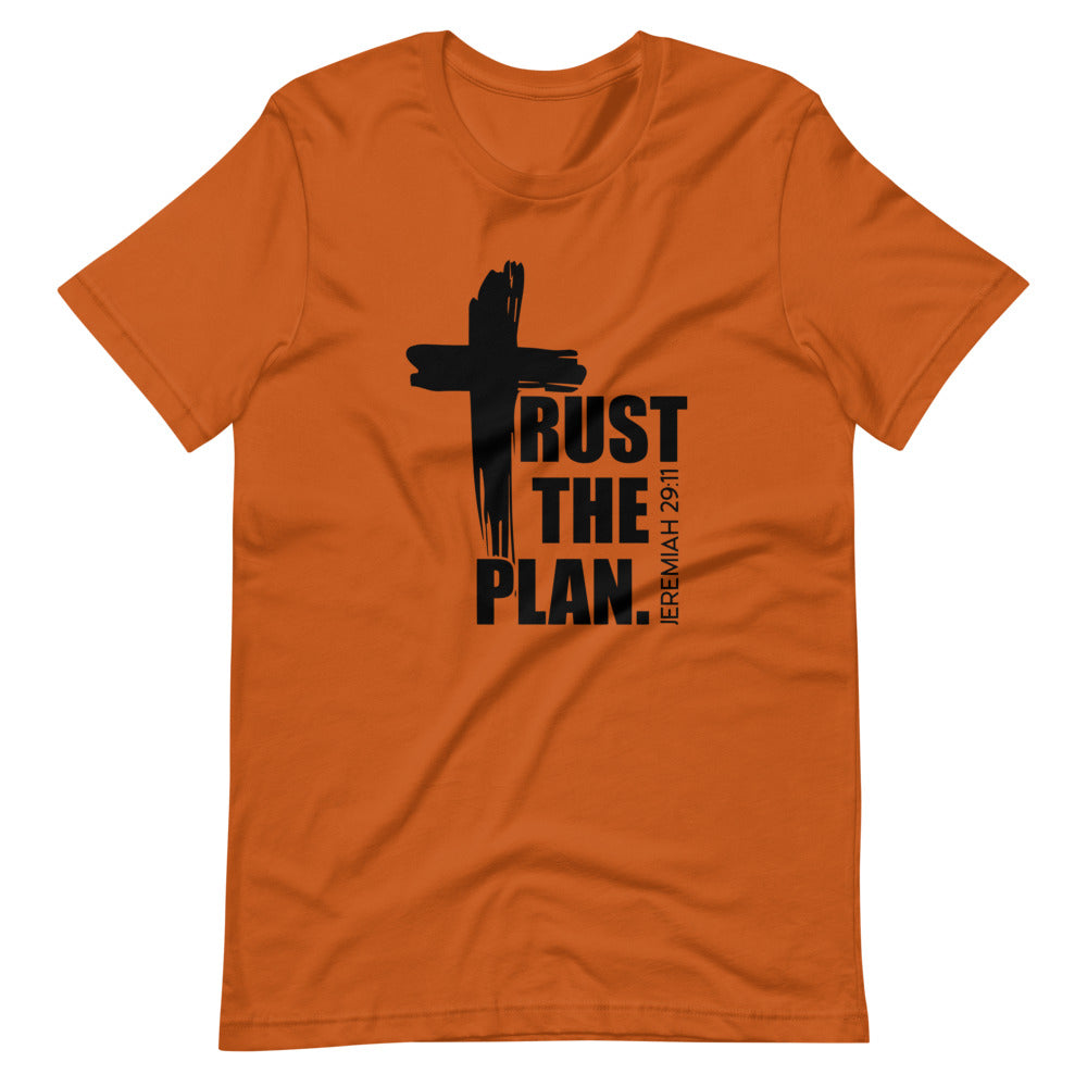 Trust The Plan- Short-Sleeve Unisex T-Shirt