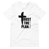 Trust The Plan- Short-Sleeve Unisex T-Shirt